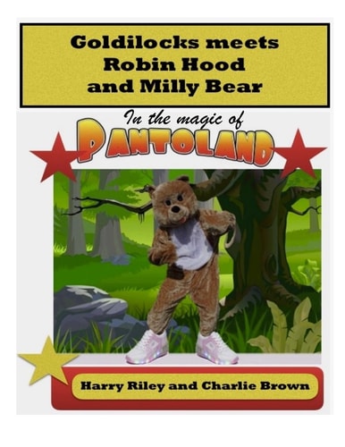 Goldilocks Meets Robin Hood and Milly Bear In the Magic of PANTOLAND