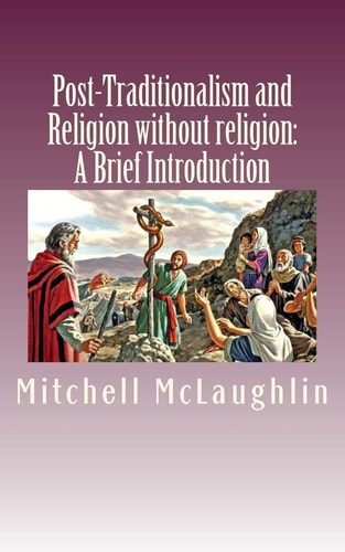 Post-Traditionalism and Religion Without Religion A Brief Introduction
