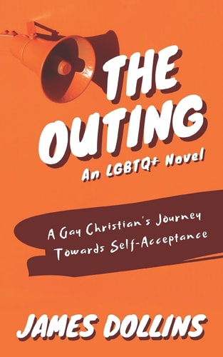 The Outing A Gay Christian's Journey Towards Self-Acceptance