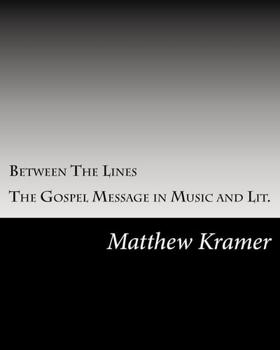 Between The Lines The Gospel Message in Music and Lit.