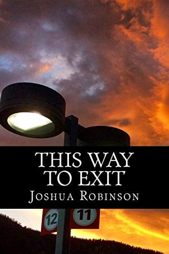 This Way to Exit A Poem-Play in One Act and Other Poems