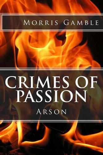 Crimes of Passion Arson