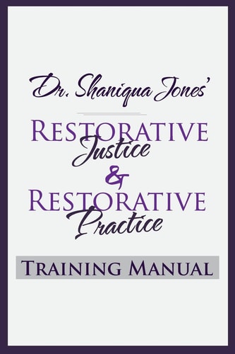 Dr. Shaniqua Jones Restorative Justice Training Manual