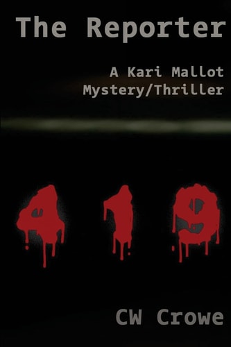 The Reporter A Kari Mallot Mystery/Thriller
