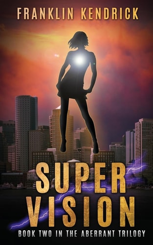 Super Vision Book Two in The Aberrant Trilogy