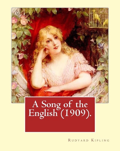 A Song of the English (1909). By Rudyard Kipling, Illustrated By: W. Heath Robinson: William Heath Robinson (31 May 1872 - 13 September 1944) was an English Cartoonist and Illustrator.