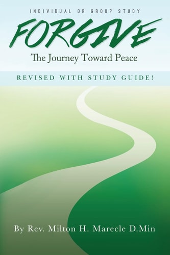 Forgive, The Journey Toward Peace - Revised With Study Guide Individual Or Group Study