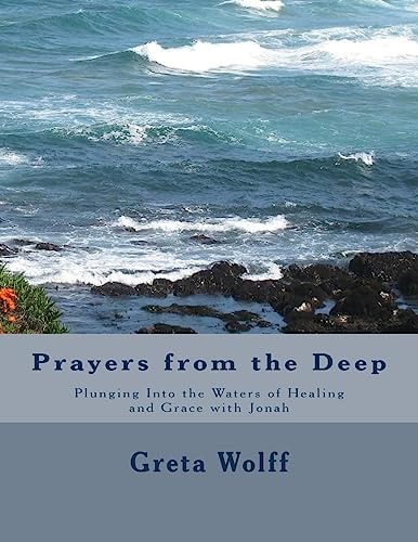 Prayers from the Deep Plunging Into the Waters of Healing and Grace with Jonah