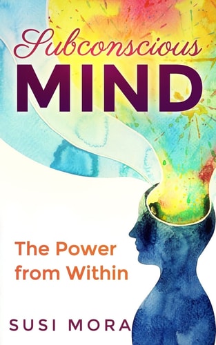 Subconscious Mind The Power From Within