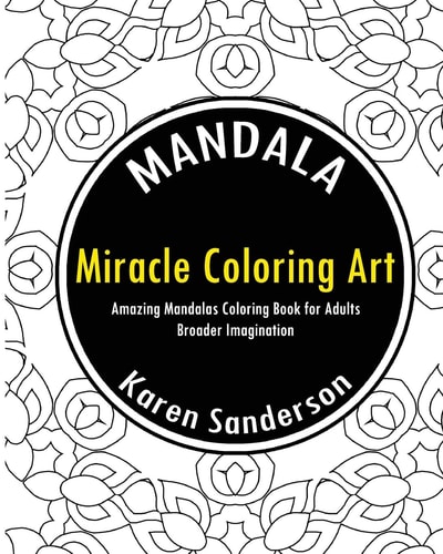 Miracle Coloring Art Amazing Mandalas Coloring Book for Adults