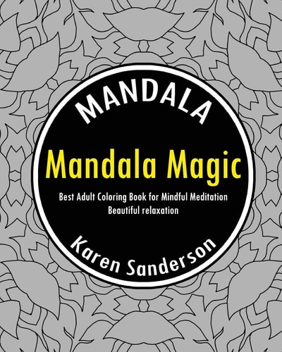 Mandala Magic (Best Adult Coloring Book for Mindful Meditation)