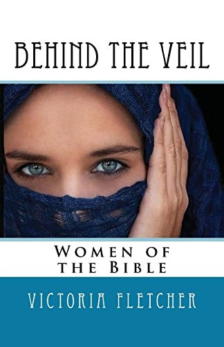 Behind the Veil Biblical Women