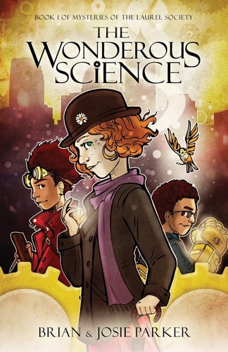 The Wonderous Science Book 1 of Mysteries of the Laurel Society