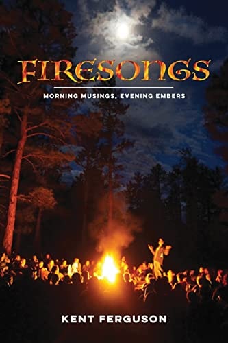 Firesongs Morning Musings, Evening Embers