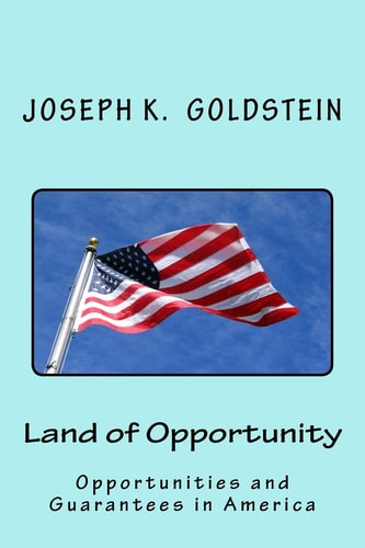 Land of Opportunity Opportunities and Guarantees in America