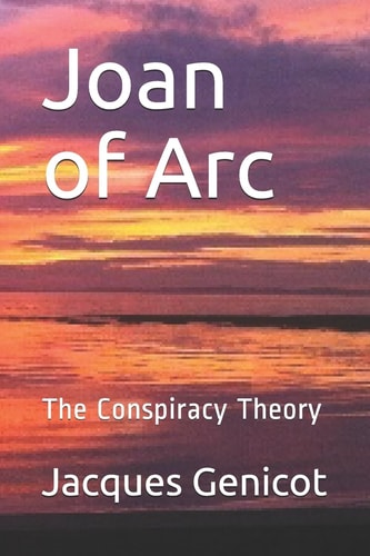 Joan of Arc The Conspiracy Theory