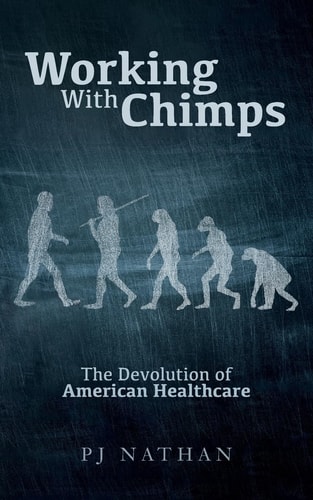 Working With Chimps The Devolution of American Healthcare