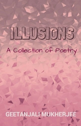 Illusions A Collection of Poetry
