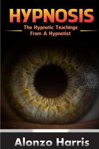 Hypnosis The Hypnotic Teachings From A Hypnotist
