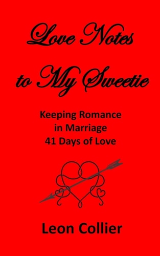 Love Notes to My Sweetie Keeping Romance in Marriage - 41 Days of Love
