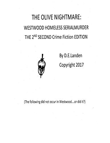 The Olive Nightmare: Westwood Homeless Serial Murders 2ND ED 2nd Second Author's Edition