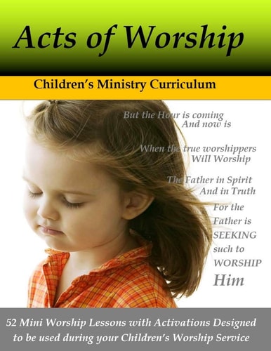 Acts of Worship Mini Worship Lessons and Activiation for Children's Worship Service