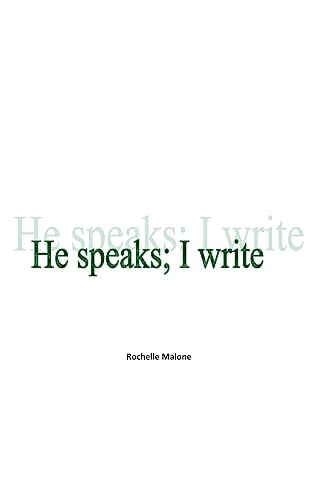 He Speaks; I Write