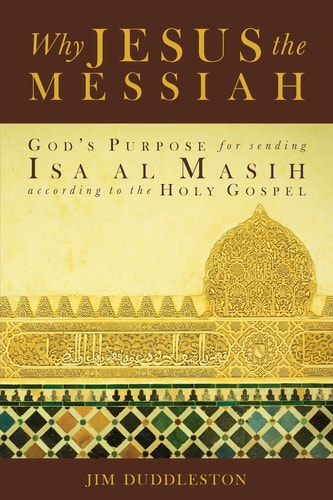 Why Jesus the Messiah God's Purpose for Sending Isa Al Masih According to the Holy Gospel
