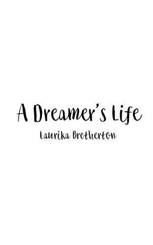 A Dreamer's Life Finding Freedom