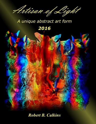Artisan of Light 2016 A Unique Abstract Art Form