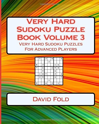 Very Hard Sudoku Puzzle Book Volume 3 Very Hard Sudoku Puzzles For Advanced Players