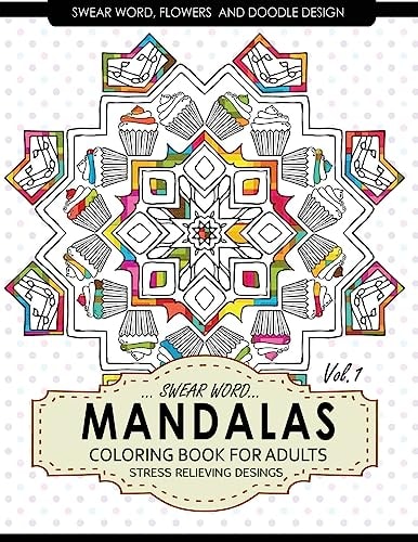 Swear Word Mandalas Coloring Book for Adults [Flowers and Doodle] Vol. 1 Adult Coloring Books Stress Relieving