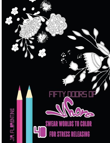 Fifty Doors of Whore 40 Swear Words to Color For Stress Releasing