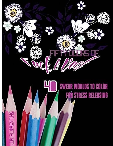 Fifty Doors of Fuck a Duck 40 Swear Words to Color for Stress Releasing