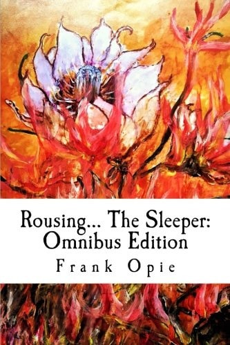 Rousing... The Sleeper Omnibus Edition: Environmental Values-building for Awakening Sleepers and Their Mentors, Teachers and Youth Leaders. Over 100 Trialed Easy-to-use Activities.