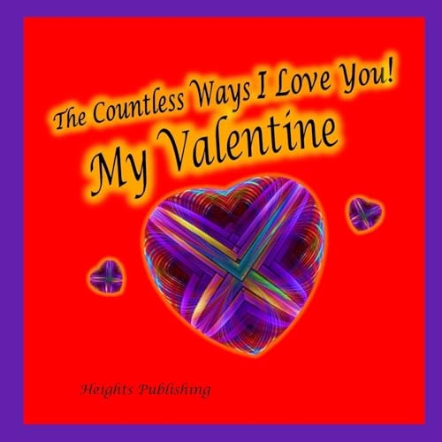 The Countless Ways I Love You! My Valentine Valentine's Day Gift for Husband, for Wife, for Son Daughter, Valentine's Day Card for Husband for Wife for Him for Her, Valentine's Day Gifts for Husband, for Wife, Boyfriend, Girlfriend, Valentine's Day Gift f