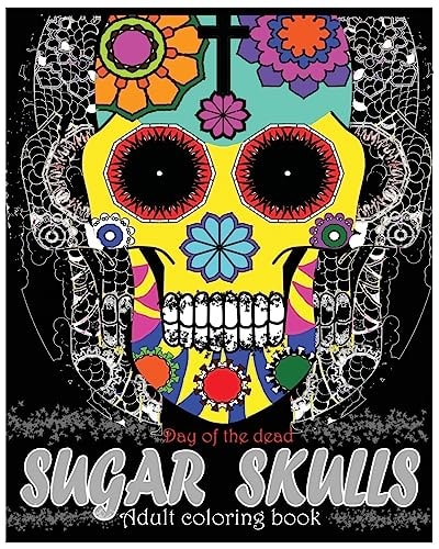 Sugar Skulls Adult Coloring Book Day Of The Dead: Coloring Pages, Art Coloring Books, Dia De Muertos Designs, Stress Relieving