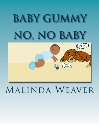 Baby Gummy No No Baby!