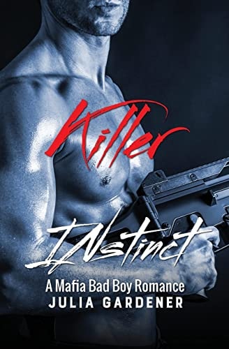 KILLER INSTINCT (a Mafia Bad Boy Romance Novel)