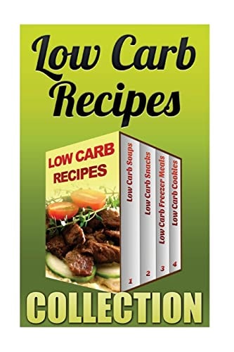 Low Carb Recipes Low Carb Soups + Low Carb Snacks + Low Carb Freezer Meals + Low Carb Cookies