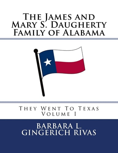 The James and Mary S. Daugherty Family of Alabama They Went to Texas