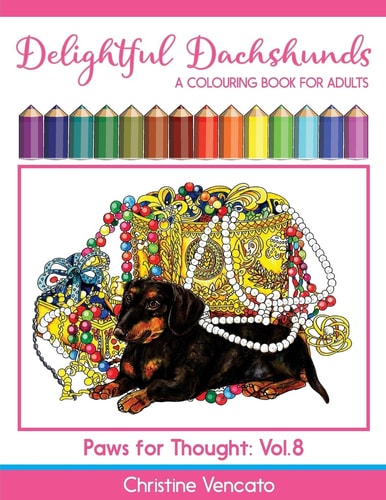 Delightful Dachshunds A Weiner Dog Colouring Book for Adults