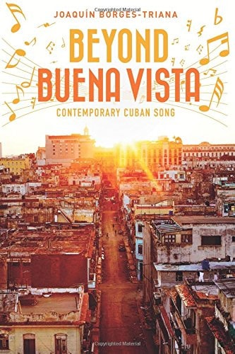 Beyond Buena Vista Contemporary Cuban Song