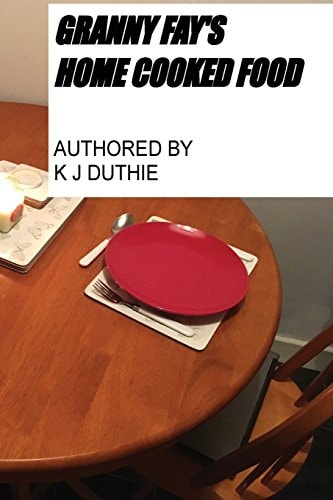 Granny Fay's Home Cooked Food Recipes