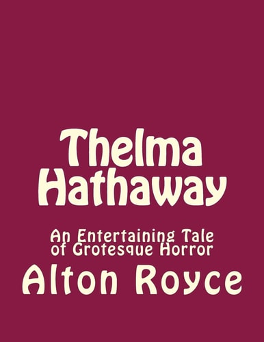Thelma Hathaway An Entertaining Tale of Grotesque Horror