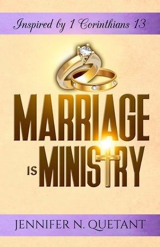 Marriage Is Ministry Inspired by 1 Corinthians 13