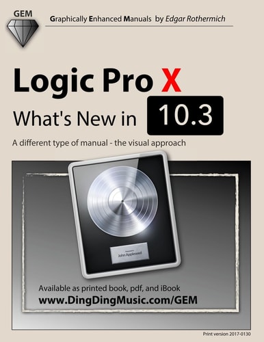 Logic Pro X - What's New In 10. 3 A Different Type of Manual - the Visual Approach