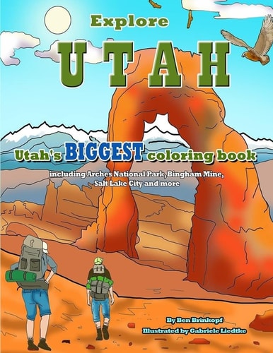 Explore Utah The BIGGEST Coloring Book of The Beehive State