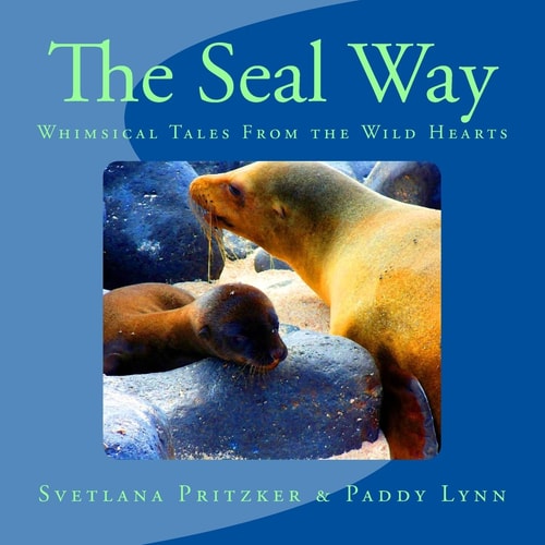 The Seal Way Whimsical Tales From the Wild Hearts