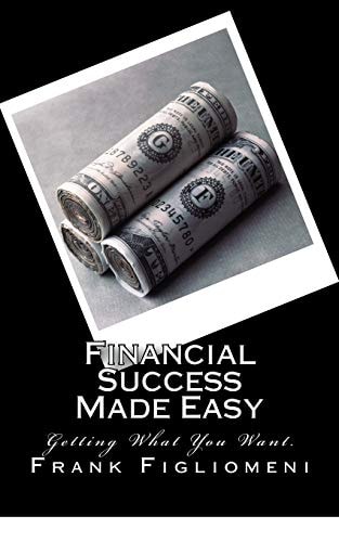 Financial Fitness Made Easy Getting What You Want